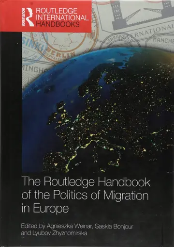Cover of The Routledge Handbook of the Politics of Migration in Europe