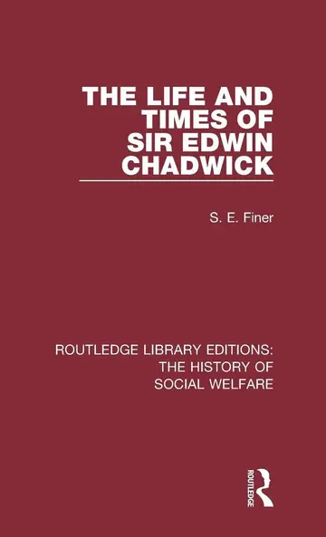 Cover of The Life and Times of Sir Edwin Chadwick