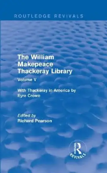 Cover of The William Makepeace Thackeray Library- With Thackeray in America by Eyre Crowe