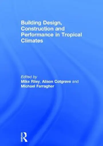 Cover of Building Design, Construction and Performance in Tropical Climates