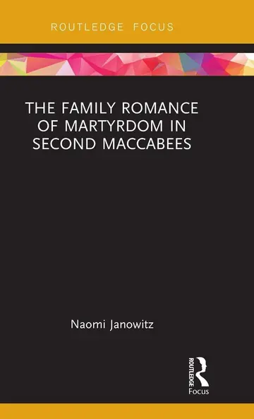 Cover of The Family Romance of Martyrdom in Second Maccabees