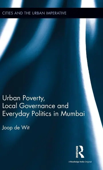 Cover of Urban Poverty, Local Governance and Everyday Politics in Mumbai