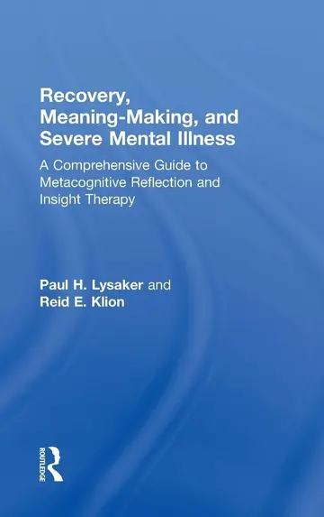 Cover of Recovery, Meaning-Making, and Severe Mental Illness