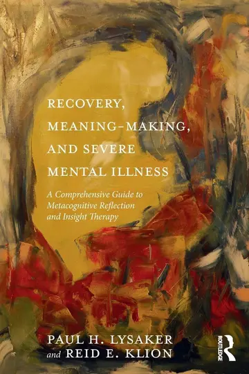Cover of Recovery, Meaning-Making, and Severe Mental Illness