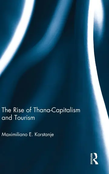 Cover of The Rise of Thana-Capitalism and Tourism