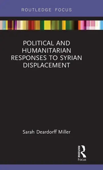 Cover of Political and Humanitarian Responses to Syrian Displacement