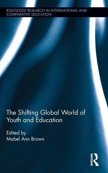 Cover of The Shifting Global World of Youth and Education
