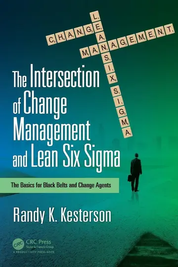 Cover of The Intersection of Change Management for Lean Six Sigma Black Belts