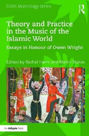 Cover of Theory and Practice in the Music of the Islamic World