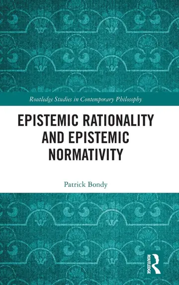 Cover of Epistemic Rationality and Epistemic Normativity