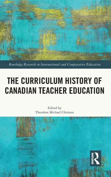 Cover of The Curriculum History of Canadian Teacher Education