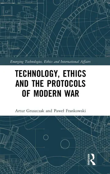 Cover of Technology, Ethics and the Protocols of Modern War