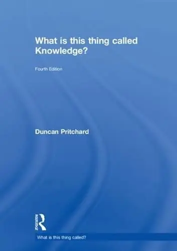 Cover of What is this thing called Knowledge?