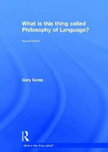 Cover of What is this thing called Philosophy of Language?