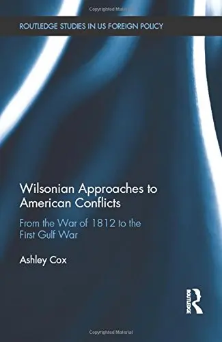 Cover of Wilsonian Approaches to American Conflicts