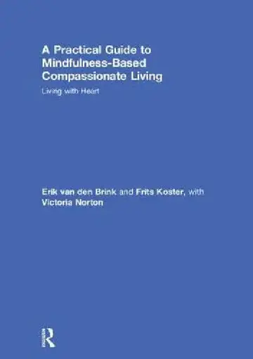 Cover of A Practical Guide to Mindfulness-Based Compassionate Living