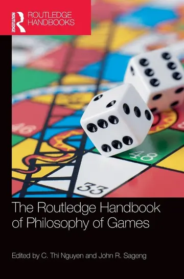 Cover of The Routledge Handbook of Philosophy of Games