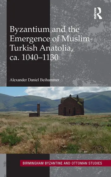 Cover of Byzantium and the Emergence of Muslim-Turkish Anatolia, ca. 1040-1130