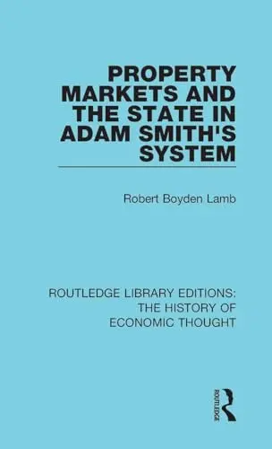 Cover of Property Markets and the State in Adam Smith's System