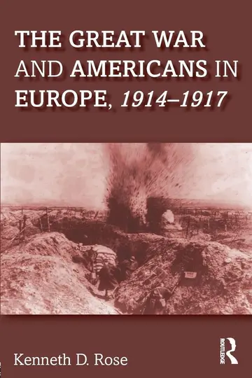 Cover of The Great War and Americans in Europe 1914-1917