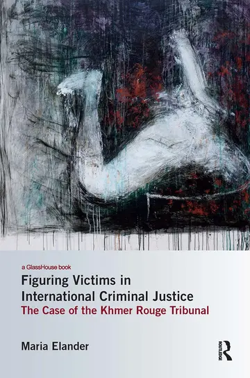 Cover of Figuring Victims in International Criminal Justice
