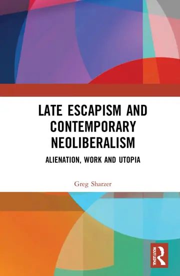Cover of Late Escapism and Contemporary Neoliberalism