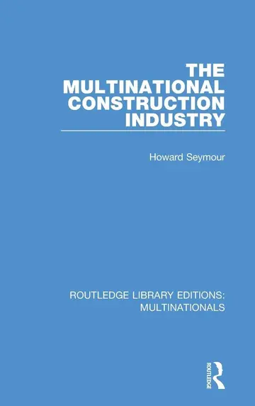 Cover of The Multinational Construction Industry