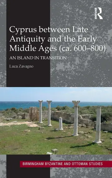 Cover of Cyprus between Late Antiquity and the Early Middle Ages (ca. 600–800)