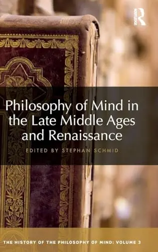 Cover of Philosophy of Mind in the Late Middle Ages and Renaissance