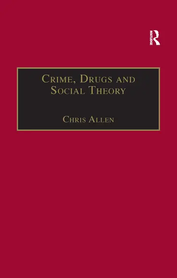 Cover of Crime, Drugs and Social Theory