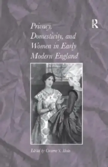 Cover of Privacy, Domesticity, and Women in Early Modern England