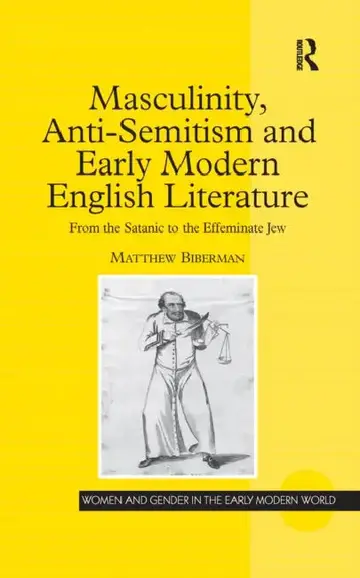 Cover of Masculinity, Anti-Semitism and Early Modern English Literature