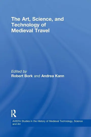 Cover of The Art, Science, and Technology of Medieval Travel