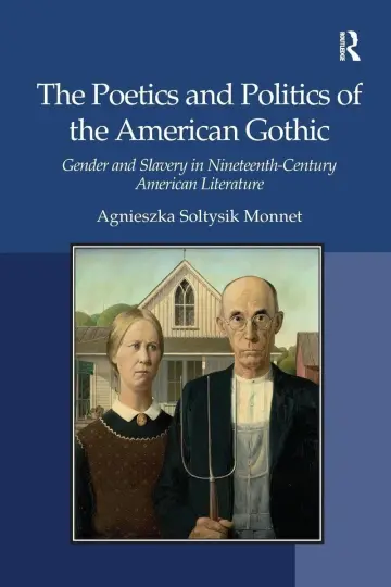 Cover of The Poetics and Politics of the American Gothic
