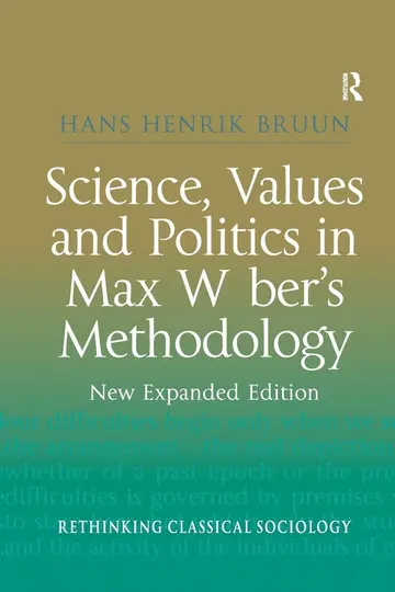 Cover of Science, Values and Politics in Max Weber's Methodology