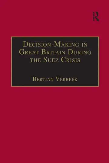 Cover of Decision-making in Great Britain During the Suez Crisis