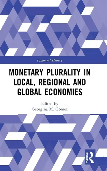 Cover of Monetary Plurality in Local, Regional and Global Economies