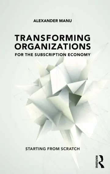 Cover of Transforming Organizations for the Subscription Economy