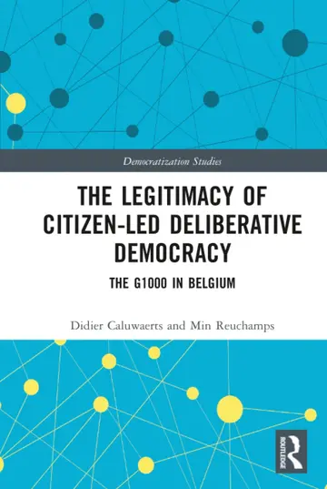 Cover of The Legitimacy of Citizen-led Deliberative Democracy