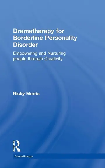 Cover of Dramatherapy for Borderline Personality Disorder