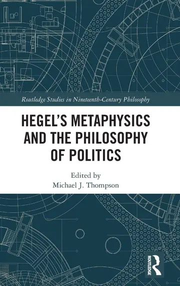 Cover of Hegel’s Metaphysics and the Philosophy of Politics