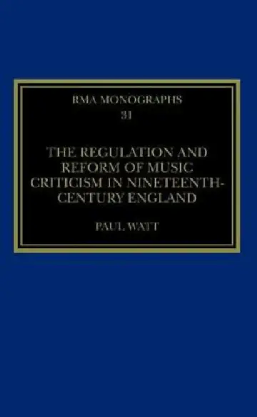 Cover of The Regulation and Reform of Music Criticism in Nineteenth-Century England