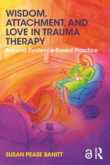 Cover of Wisdom, Attachment, and Love in Trauma Therapy