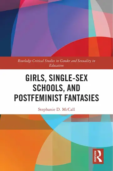 Cover of Girls, Single-sex Schools, and Postfeminist Fantasies