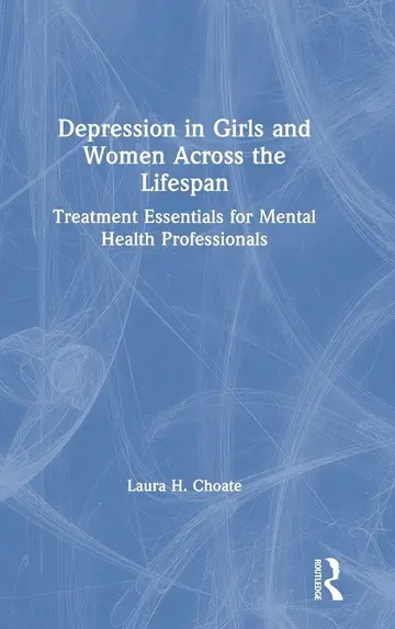 Cover of Depression in Girls and Women Across the Lifespan