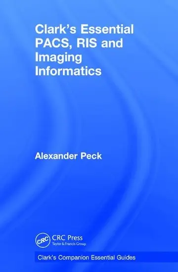 Cover of Clark's Essential PACS, RIS and Imaging Informatics