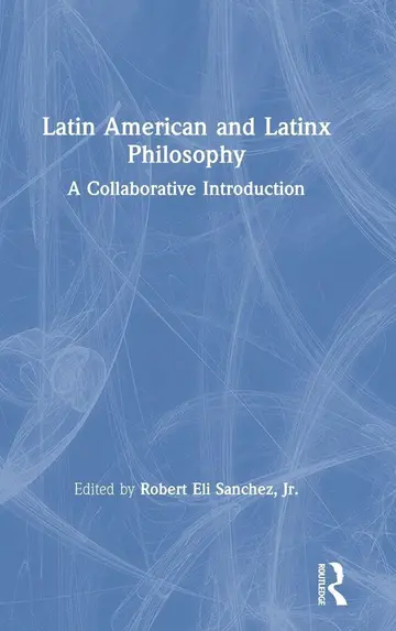 Cover of Latin American and Latinx Philosophy