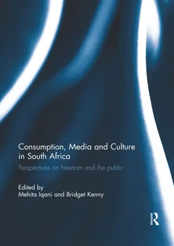 Cover of Consumption, Media and Culture in South Africa