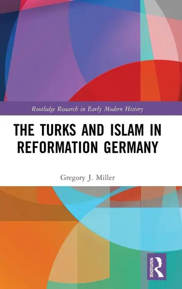 Cover of The Turks and Islam in Reformation Germany