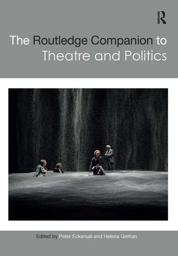 Cover of Routledge Companion to Theatre and Politics, 1St Edition